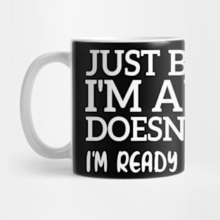 Just Because I'm Awake Doesn't Mean I'm Ready To Do Stuff Funny Mug